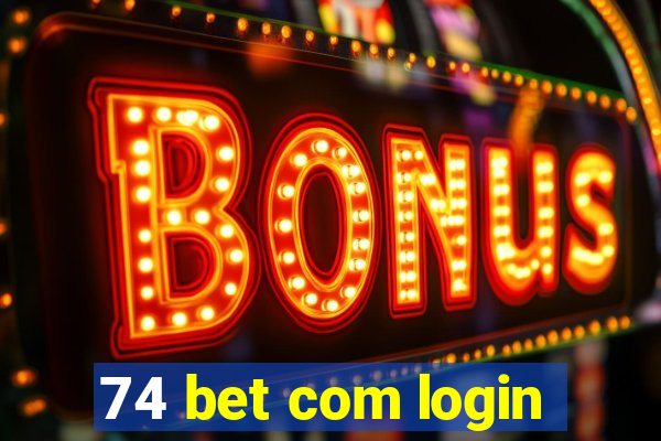 74 bet com login